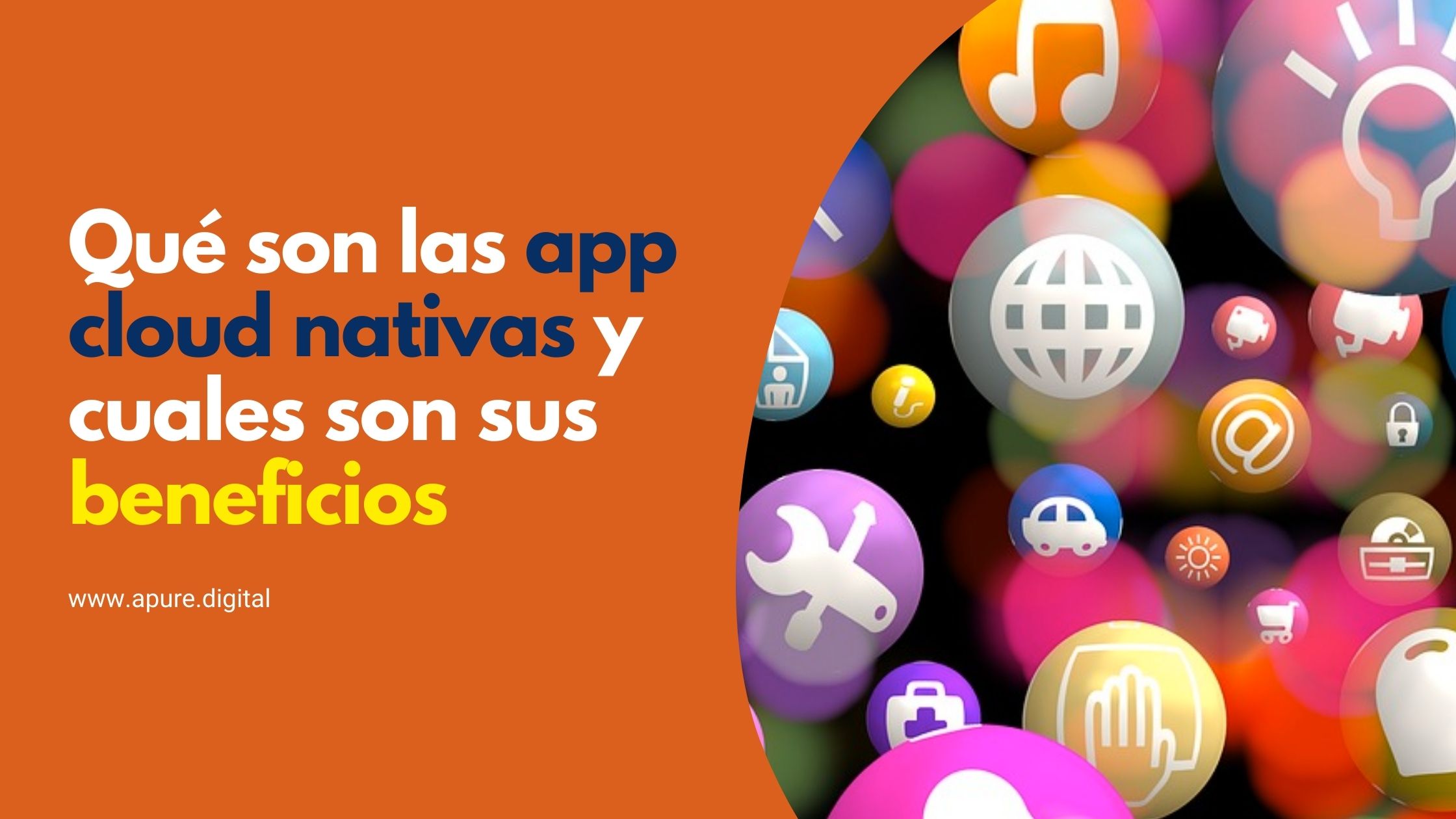 Qué son las app cloud nativas y cuales son sus beneficios